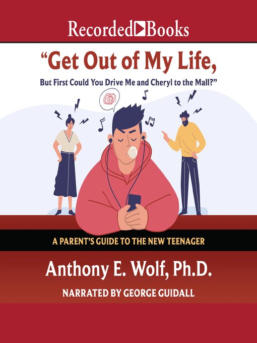 Title details for Get Out of My Life, but First Could You Drive Me & Cheryl to the Mall? by Anthony E. Wolf - Wait list